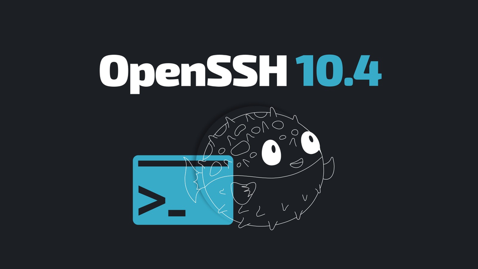 В OpenSSH 10.4 исправили уязвимости в SSH, SCP и SFTP