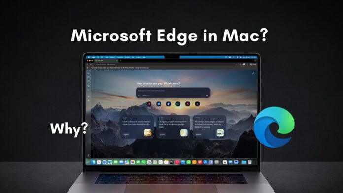 Пользователи Mac защищают использование Edge на MacBooks вместо Chrome или Safari